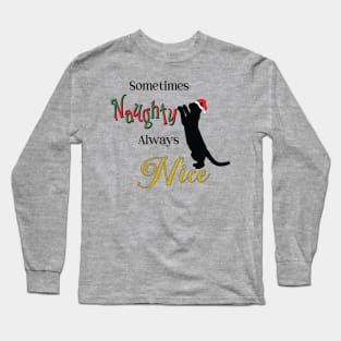 Sometimes Naughty Always Nice (Black Text) Long Sleeve T-Shirt